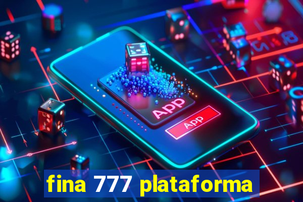 fina 777 plataforma